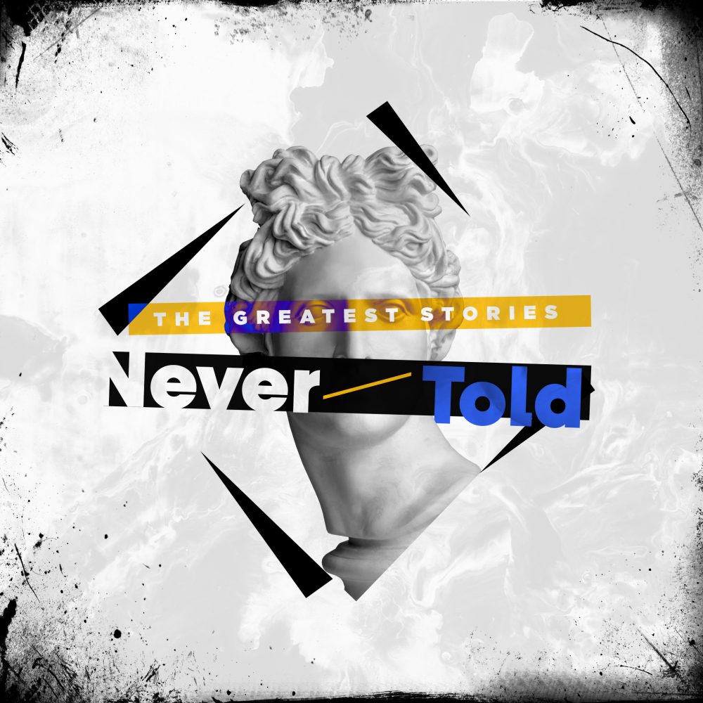 The Greatest Stories Never Told